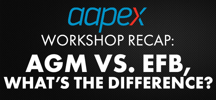 Image for AAPEX Workshop Recap: AGM vs. EFB, What’s the Difference?