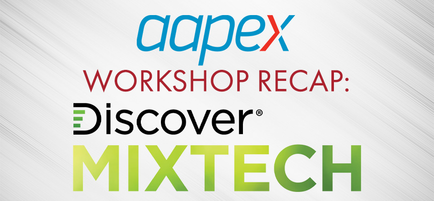 Image for AAPEX Workshop Recap: Discover™ MIXTECH